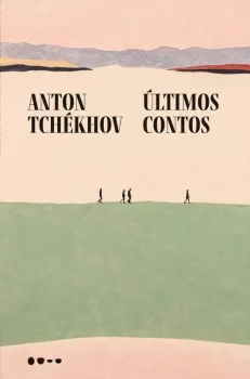 Capa do livro Últimos Contos, de Anton Tchékhov, publicado pela editora Todavia em 2023
